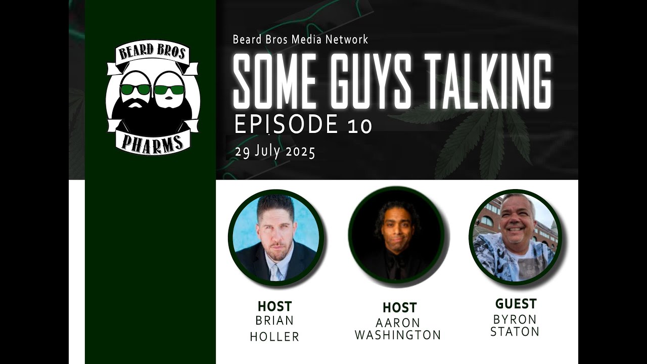 Some Guys Talking Ep. 10: Byron Staton — Building Trust & Elevating Cannabis